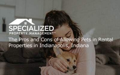The Pros and Cons of Allowing Pets in Rental Properties in Indianapolis, Indiana