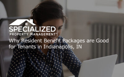 Why Resident Benefit Packages are Good for Tenants in Indianapolis, IN