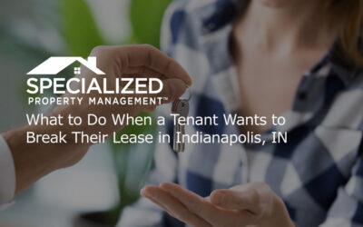 What to Do When a Tenant Wants to Break Their Lease in Indianapolis, IN