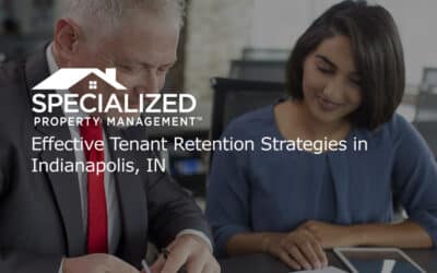 Effective Tenant Retention Strategies in Indianapolis, IN