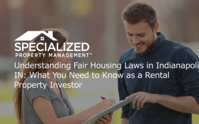 Understanding Fair Housing Laws in Indianapolis, IN: What You Need to Know as a Rental Property Investor