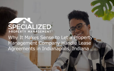 Why It Makes Sense to Let a Property Management Company Handle Lease Agreements