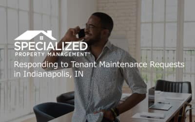 Responding to Tenant Maintenance Requests in Indianapolis, IN