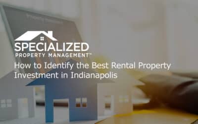 How to Identify the Best Rental Property Investment in Indianapolis