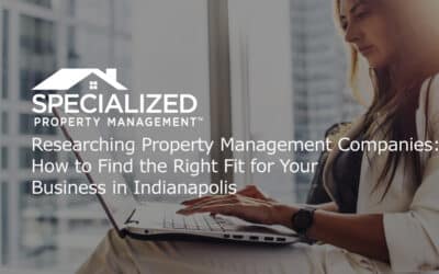 Researching Property Management Companies: How to Find the Right Fit for Your Business