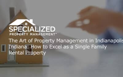 The Art of Property Management: How to Excel as a Single Family Rental Property Owner
