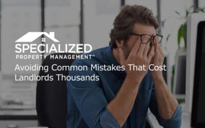 Avoiding Common Mistakes That Cost Landlords Thousands
