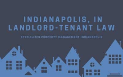 Indiana Rental Laws – An Overview of Landlord Tenant Rights in Indianapolis