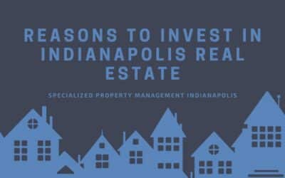 Reasons to Invest in Indianapolis Real Estate