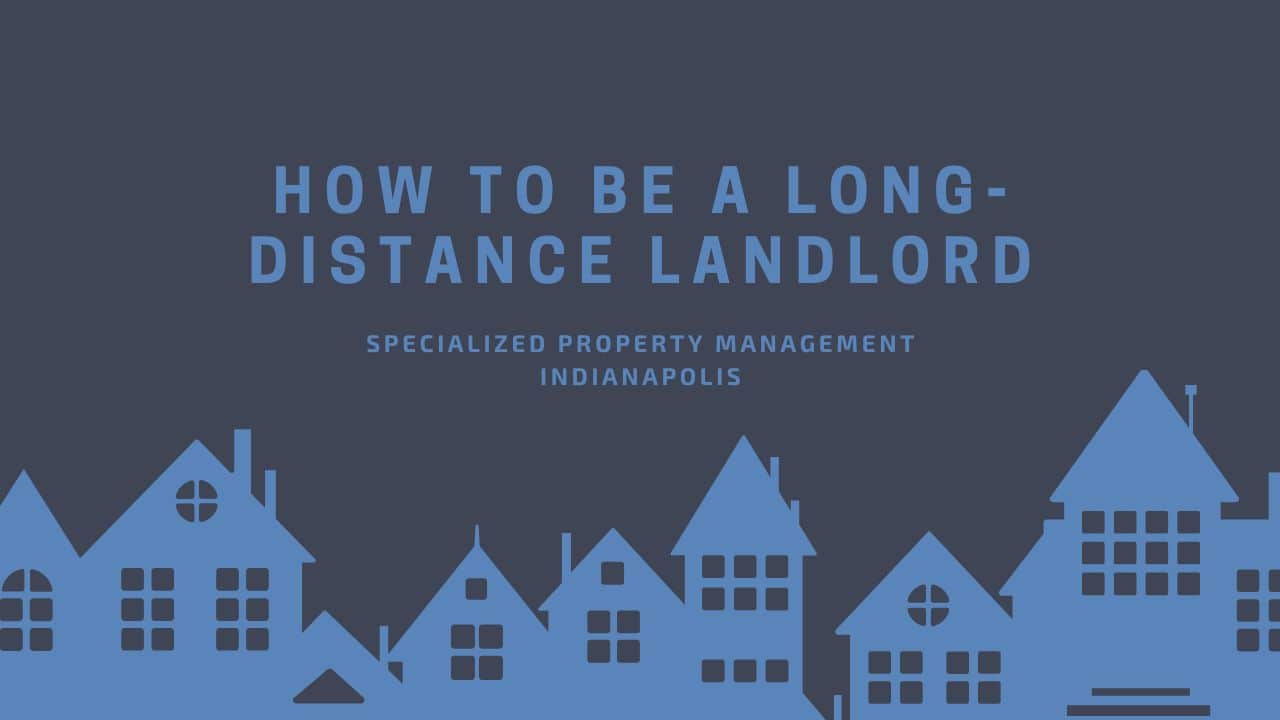 long-term How to Be a Long-Distance Landlord