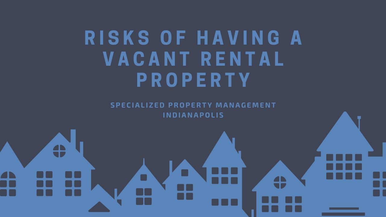 long-term 2 Risks of Having a Vacant Rental Property