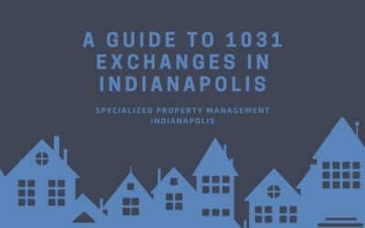 A Guide to 1031 Exchanges in Indianapolis