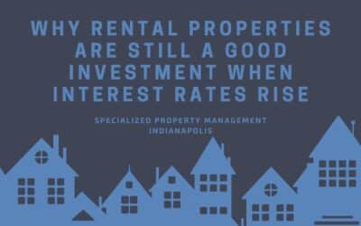 Why Rental Properties Are Still a Good Investment When Interest Rates Rise