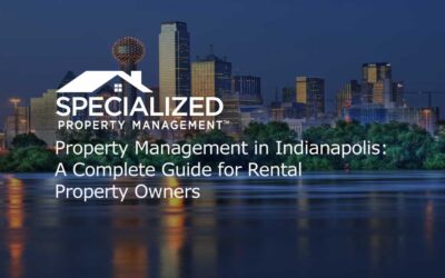 Property Management in Indianapolis: A Complete Guide for Rental Property Owners