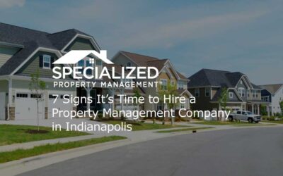 7 Signs It’s Time to Hire a Property Management Company in Indianapolis