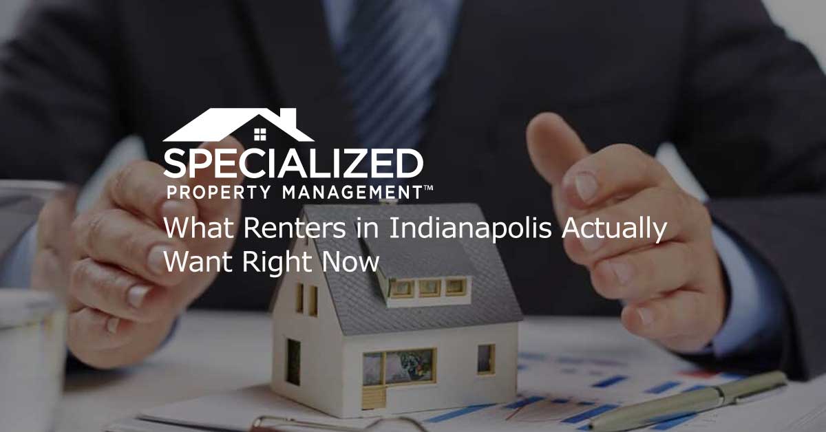 Indianapolis-What-Renters-A What Renters in Indianapolis Actually Want